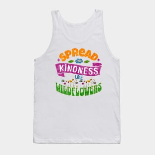 Spread Kindness Like Wildflowers Tank Top